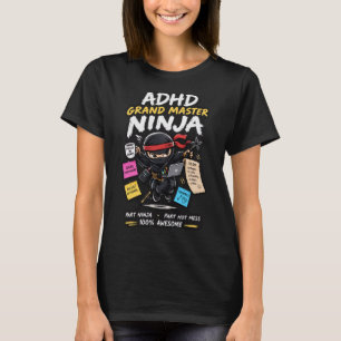 ADHD GrandMaster Ninja T Shirt