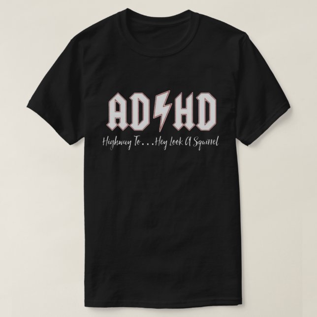 ADHD hej ser ut som en ekorrskjorta T Shirt (Design framsida)
