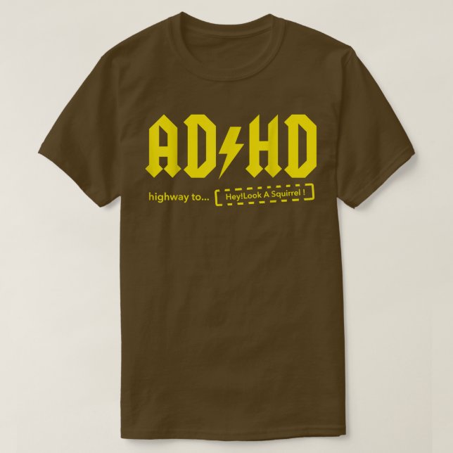 ADHD Highway till dem ser ut som en ekorre! - T Shirt (Design framsida)
