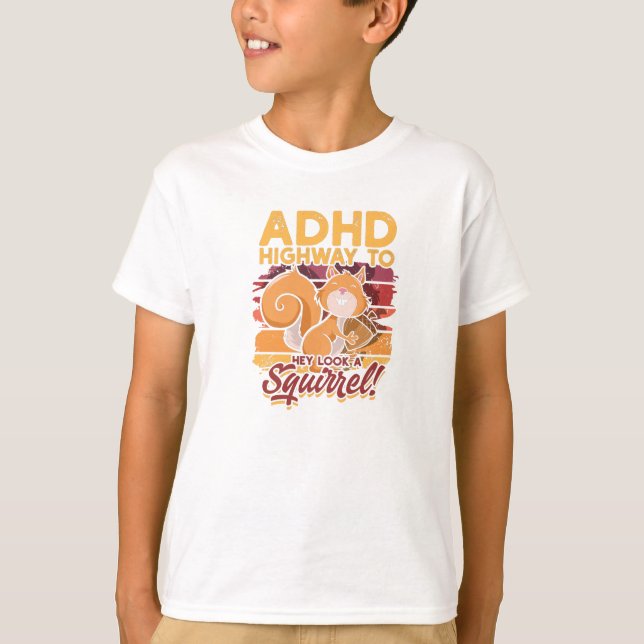 ADHD Highway till Hej, titta på en ekorre! - ADHD T Shirt (Framsida)