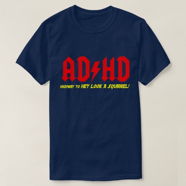ADHD Highway till HEY LOOK A SQUIRREL! T-shirt (Design framsida)