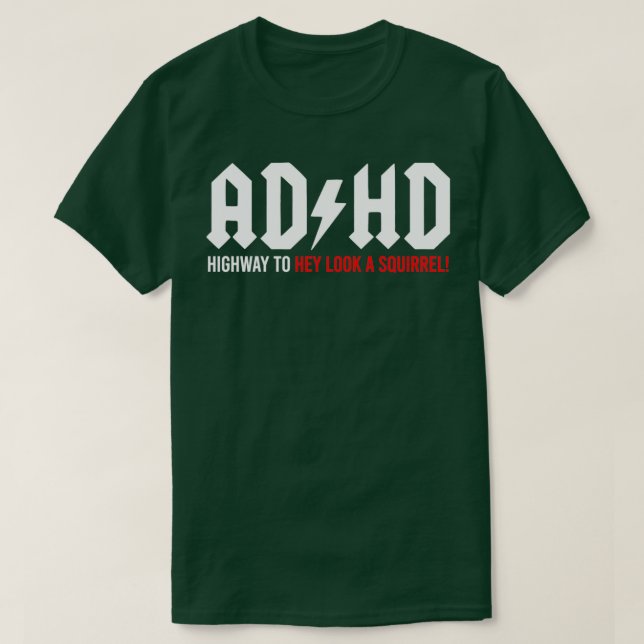 ADHD Highway to Hey look a Squirrel T Shirt (Design framsida)