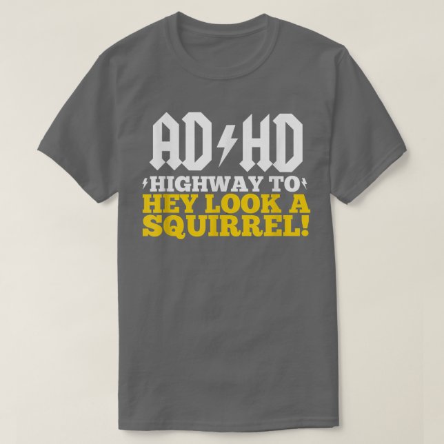 ADHD "Highway to", titta på en ekorre! T Shirt (Design framsida)