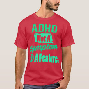 ADHD inte ett symptom T Shirt