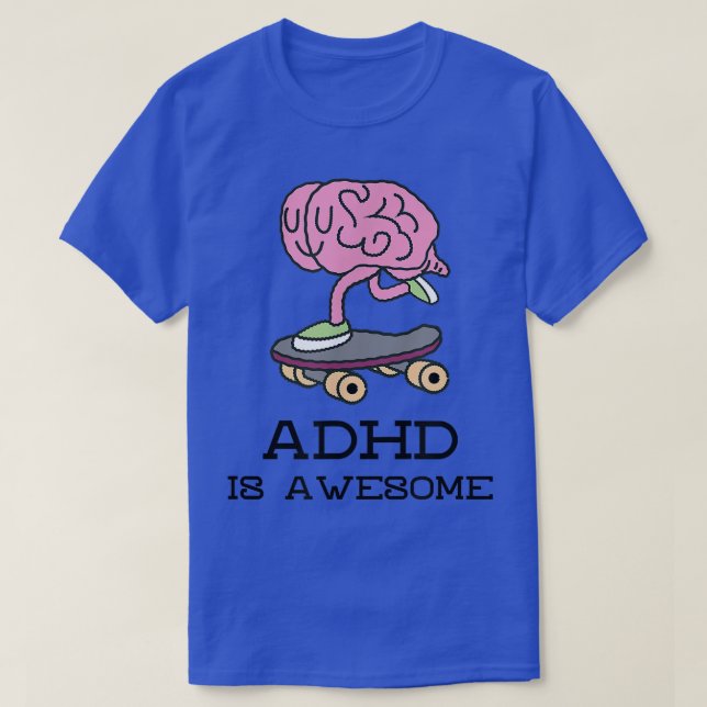 ADHD is awesome, neurodiversity, funny brain on sk T Shirt (Design framsida)