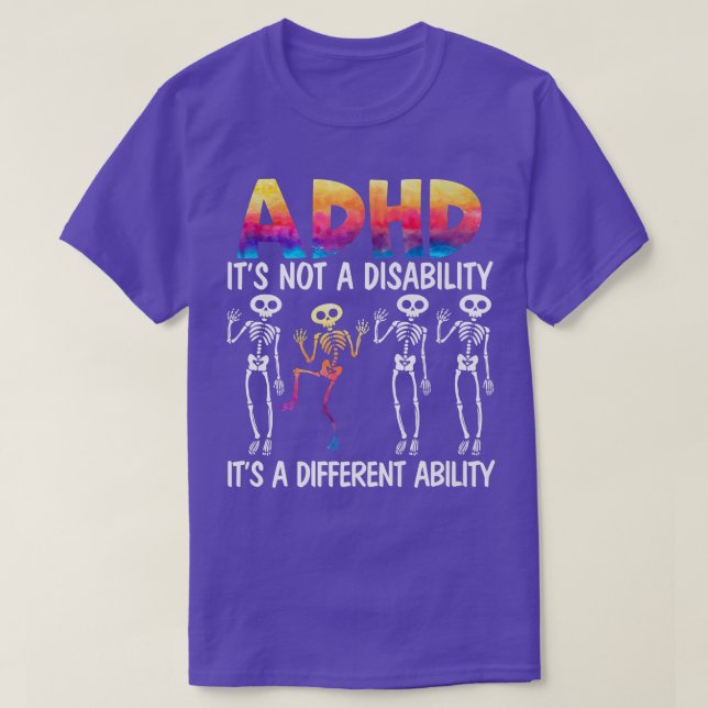 ADHD It's Not A Disability It's A Different Abilit T Shirt (Design framsida)