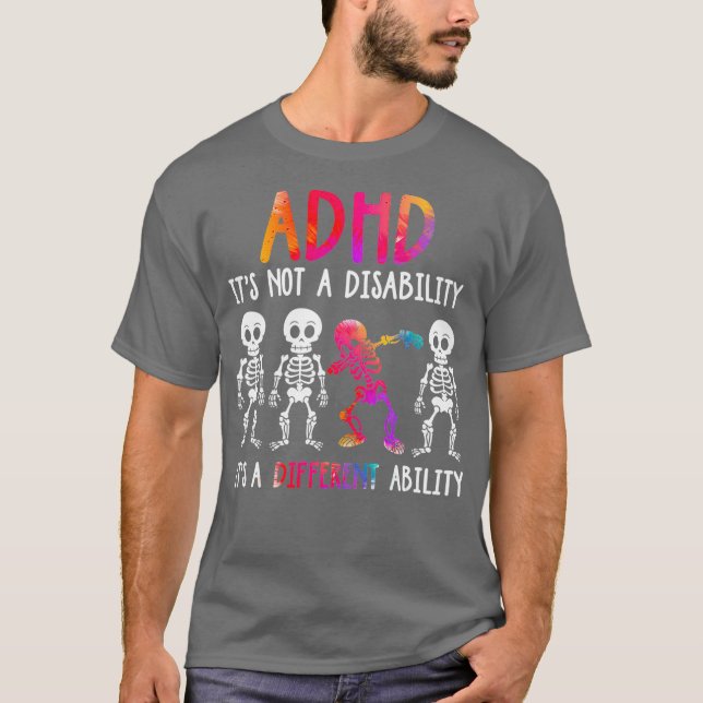 ADHD Its Not Disability Its A Different Ability T Shirt (Framsida)