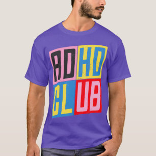 ADHD-Klubbens uppmärksamhetsbrist Hyperaktivitet s T Shirt