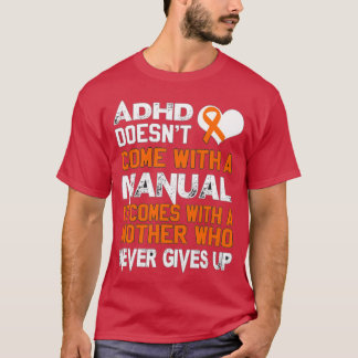 ADHD-Kom med manuell Mors dag T Shirt