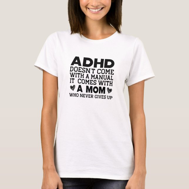 ADHD komar inte med en manuell handbok T Shirt (Framsida)