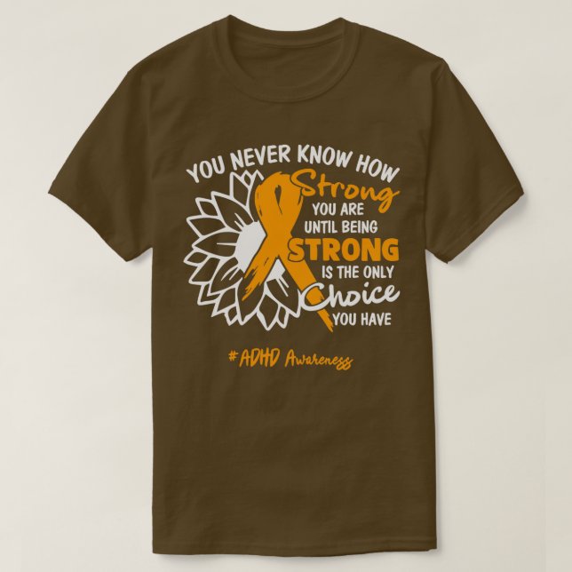 ADHD-medvetenhet Du vet aldrig hur stark du är T Shirt (Design framsida)