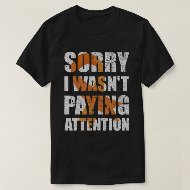 ADHD Medvetenhet Jag Var Inte Lyssnande Autism Med T Shirt (Design framsida)