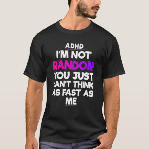 ADHD-medvetenhet månad Ja, jag har en ADHD-felcita T Shirt