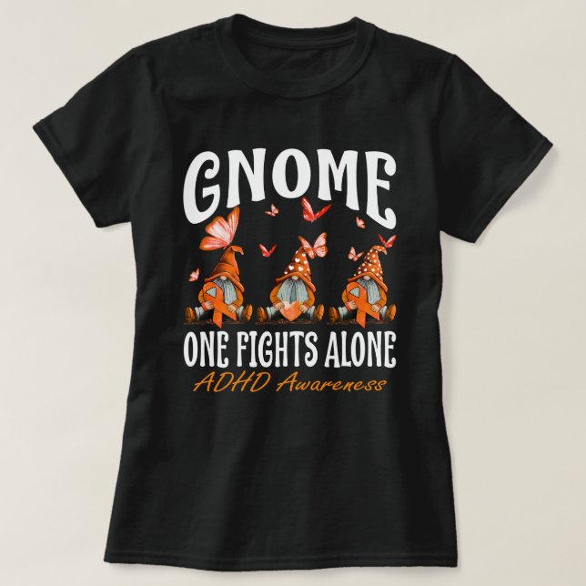 ADHD-medvetenhet om Gnome One Fight Ensam T Shirt (Design framsida)