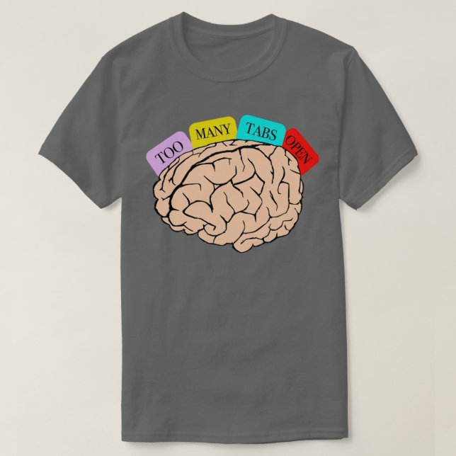 ADHD Min hjärna har för många flikar öppen varning T Shirt (Design framsida)