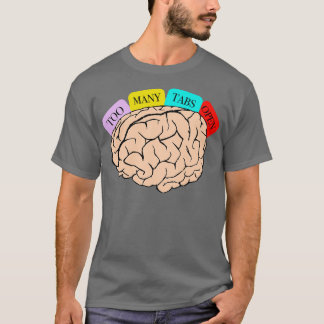 ADHD Min hjärna har för många flikar öppen varning T Shirt