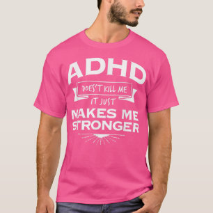 ADHD Motivational T Shirt gör mig starkare