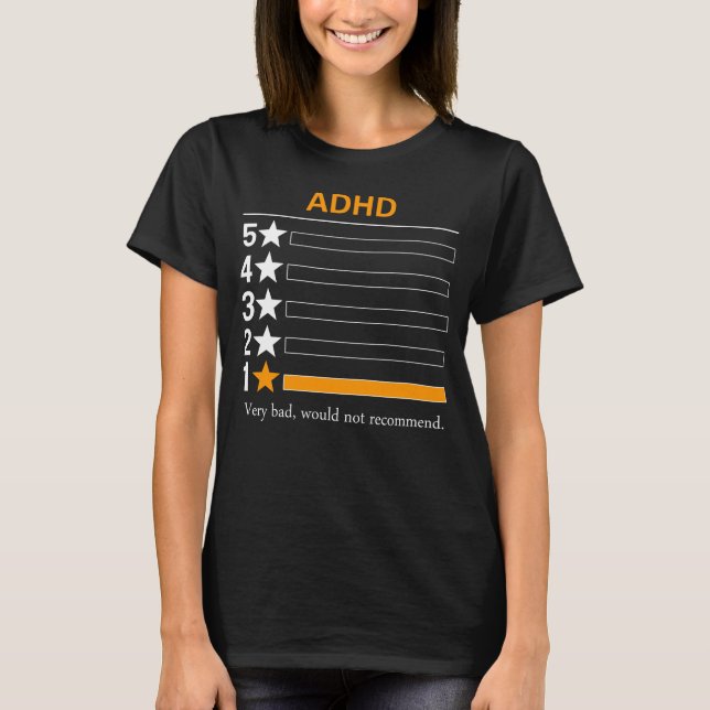ADHD Mycket dåligt, skulle inte rekommendera. T Shirt (Framsida)