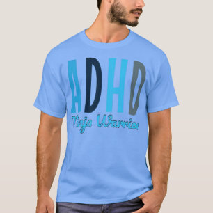 ADHD ninja warris uppmärksamhet underskott hyperak T Shirt