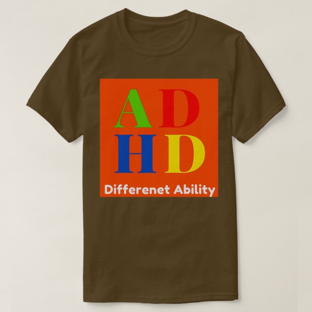 ADHD Olika kapacitet T Shirt (Design framsida)