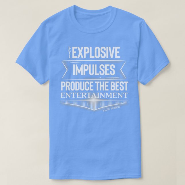 ADHD:s explosiva impulanser ger Bes T Shirt (Design framsida)