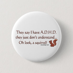 ADHD Squirrel Humor Knapp