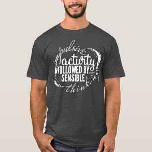 ADHD-störande aktivitet följd av sensibl T Shirt