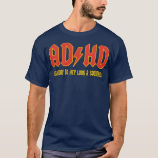 ADHD-titta på en ekorre T Shirt