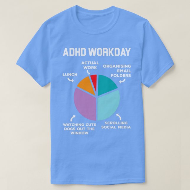 ADHD Workday Shirt Funny ADHD Shirt Neurodivergent T (Design framsida)