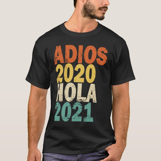 Adios 2020 Hola 2021 T Shirt (Framsida)