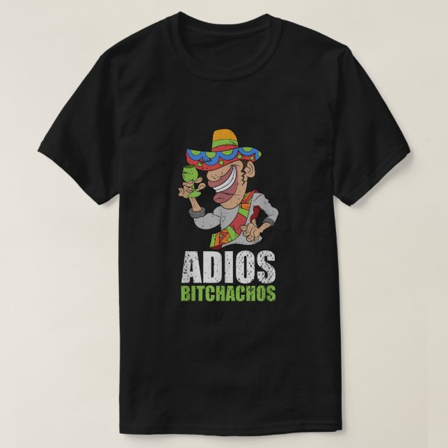 Adios Bitchachos Mexican Fiesta Sombrero Funny Cin T Shirt (Design framsida)