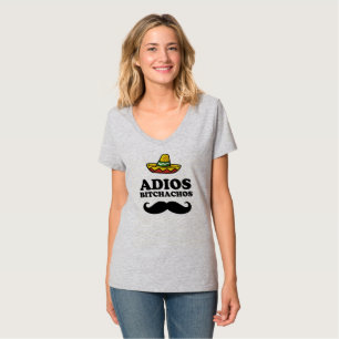 ADIOS BITCHACHOS T-Shirt