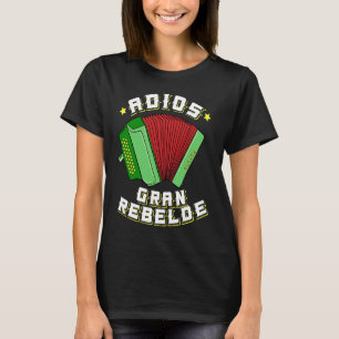 Adiós Gran Rebelde Latino Mexikansk Spansk Cumbia T Shirt
