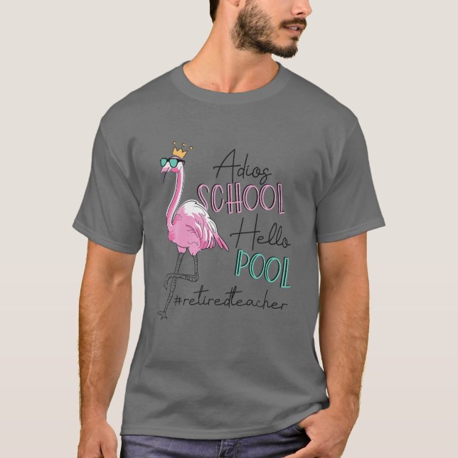 Adios School Hej Bassäng Flamingo Retrött Teacher T Shirt (Framsida)