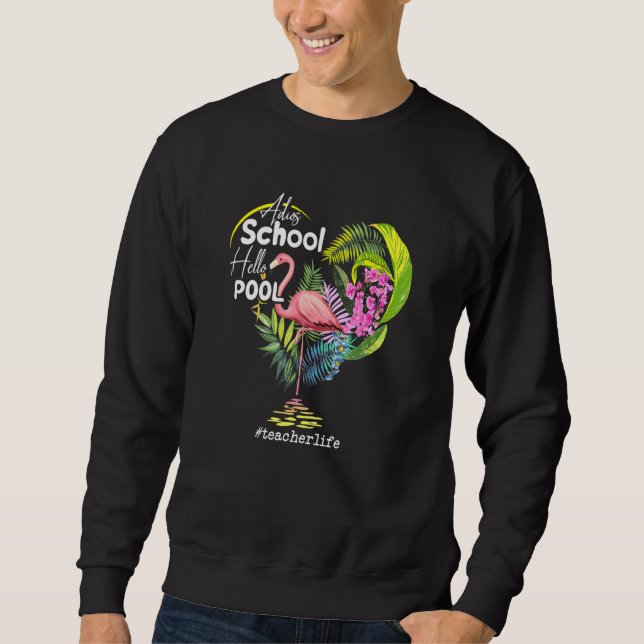 Adios School Hej Bassäng Flamingo Teacher Life Lång Ärmad Tröja (Framsida)