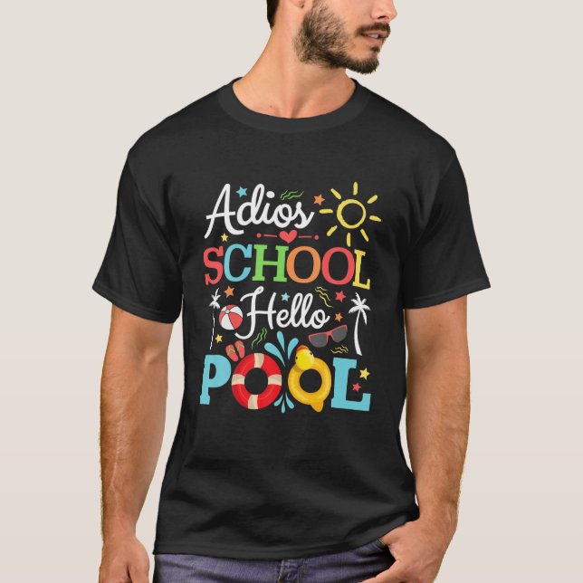 Adios School Hej Bassäng Funny Student eller Lärar T Shirt (Framsida)