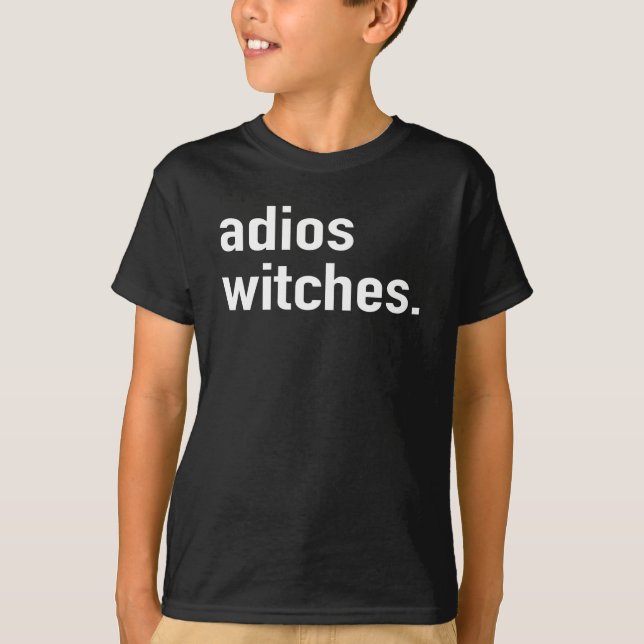 Adios Witches Funny Cute Halloween T Shirt (Framsida)