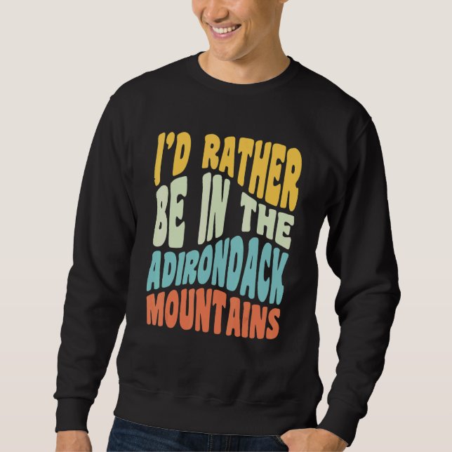 Adirondack Mountains Ny Jag Skulle Hellre Vara I A Lång Ärmad Tröja (Framsida)