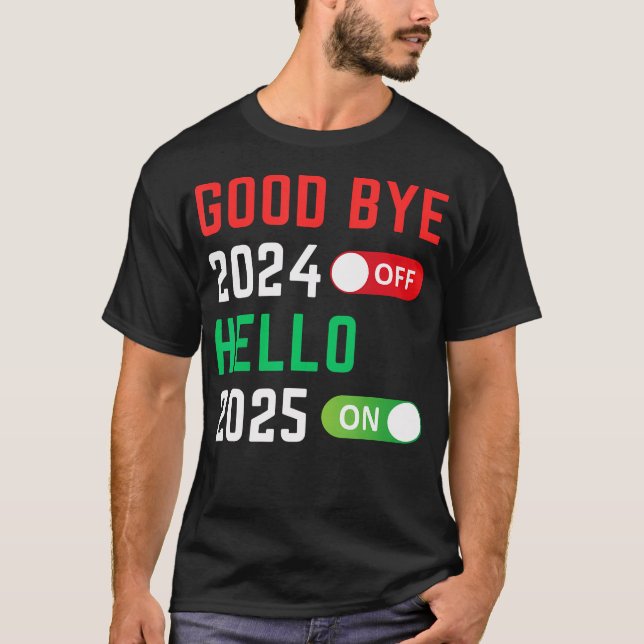 Adjö 2024 Hej 2025 Gott nytt år 2025 Party T Shirt (Framsida)