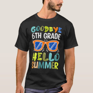 Adjö, 6e Klass, Hej, sommarsolglasögon förra dagen T Shirt