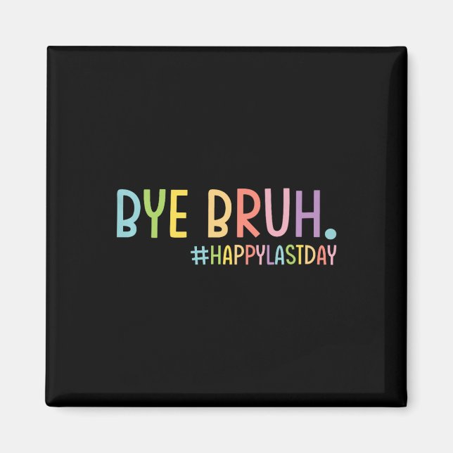 Adjö Bruh Lärare Lycklig förra Hejen Su Magnet (Framsidan)