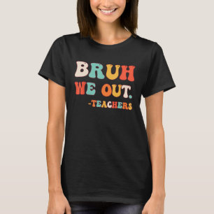 Adjö Bruh Teacher Lycklig Hej Su förra dagen T Shirt