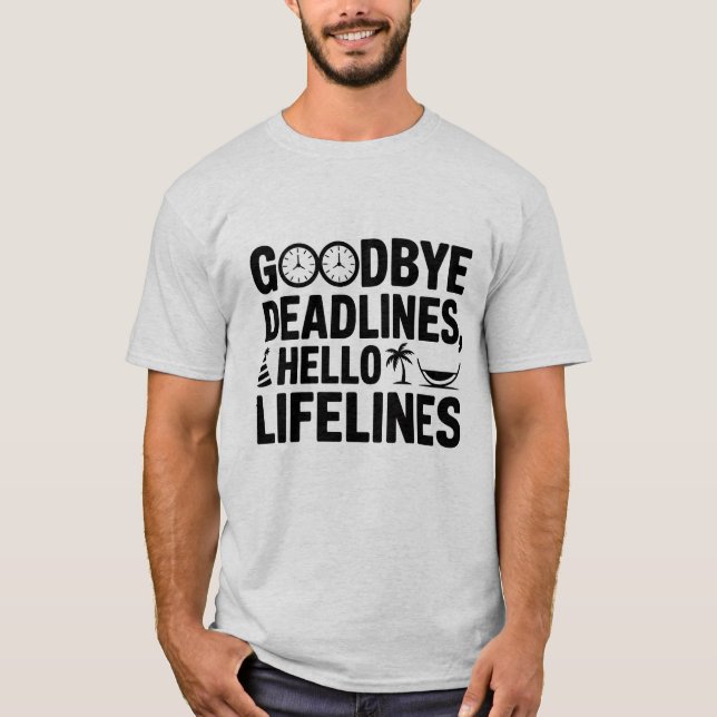 Adjö Deadlines Hej Lifelines T-Shirt - Funny (Framsida)