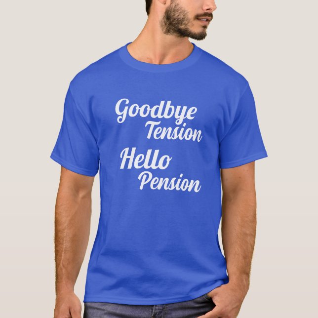 Adjö Hej Pension Pension T Shirt (Framsida)