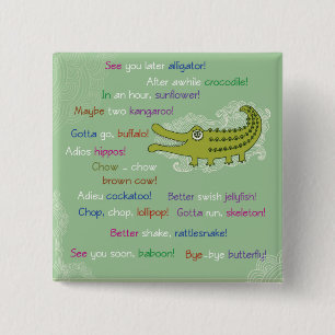 Adjö och Lycka till från Group, Alligator Knapp