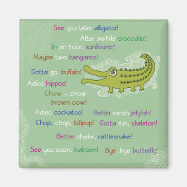 Adjö och Lycka till från Group, Alligator Magnet