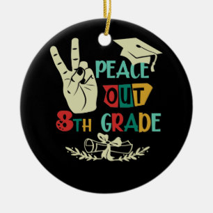 Adjö Peace Out 8th Klass Student Eighth Grader Julgransprydnad Keramik