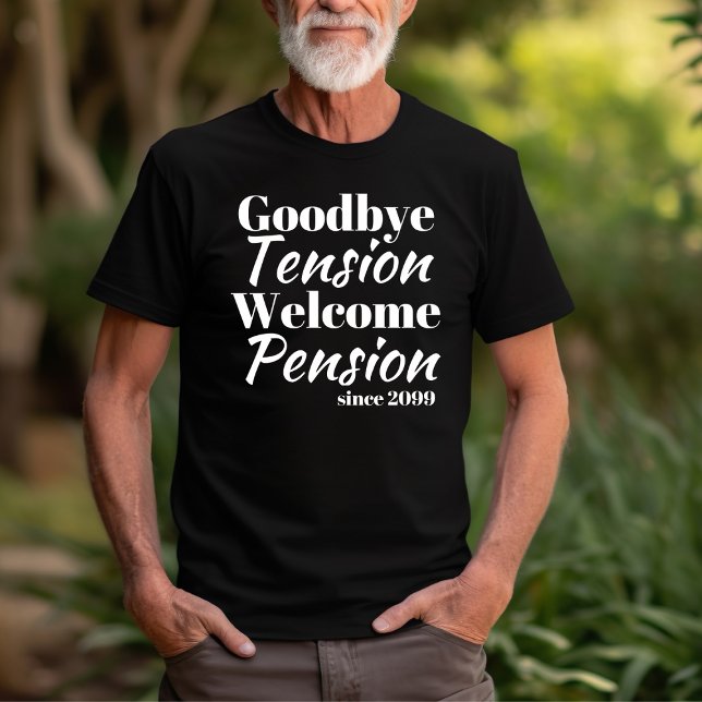 Adjö Tension Välkommen Pension Pension Gift T Shirt (Skapare uppladdad)