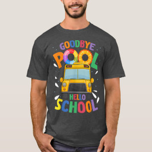 Adjö till Bassäng Hej School First Day of School B T Shirt