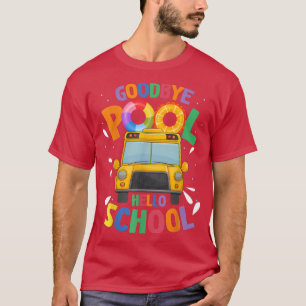 Adjö till Bassäng Hej School First Day of School B T Shirt